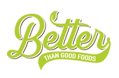 Better Than Good Foods